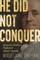 He Did Not Conquer
