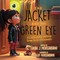 The Jacket and The Green Eye