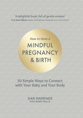 How to Have a Mindful Pregnancy and Birth