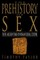 The Prehistory of Sex