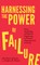 Harnessing the Power of Failure
