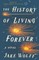 The History of Living Forever