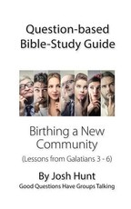 Question-based Bible Study Guide -- Birthing a New Community