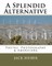 A Splendid Alternative