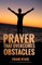 Prayer that Overcomes Obstacles