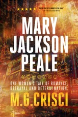 Mary Jackson Peale: One Woman's Tale of Romance, Betrayal and Determination