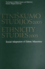 Etniškumo studijos 2003 / Ethnicity Studies 2003. Social Adaptation of Ethnic Minorities