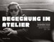 Begegnung im Atelier