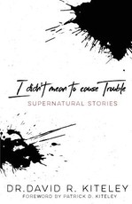 I Didn't Mean to Cause Trouble