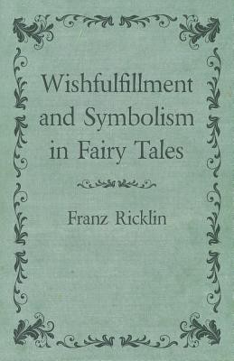 Wishfulfillment and Symbolism in Fairy Tales