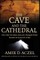The Cave and the Cathedral