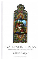 Gailestingumas. Pamatinė Evangelijos sąvoka ir krikščioniškojo gyvenimo raktas