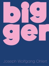 Bigger