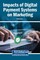 Impacts of Digital Payment Systems on Marketing