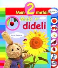 Man 2 metai. Maži ir dideli