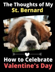 The Thoughts of My St. Bernard