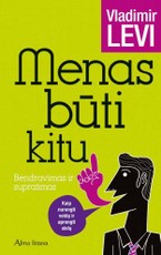 Menas būti kitu. Bendravimas ir supratimas Menas būti kitu. Bendravimas ir supratimas