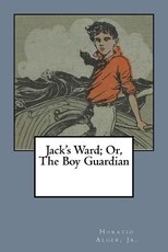 Jack's Ward; Or, The Boy Guardian