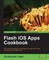 Flash iOS Apps Cookbook