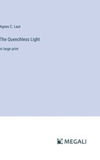 The Quenchless Light
