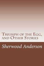 Triumph of the Egg, and Other Stories