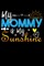 My Mommy Is My Sunshine