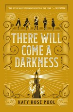 There Will Come a Darkness