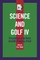 Science and Golf IV