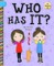 Who Has It?