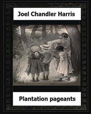 Plantation Pageants (1899) by