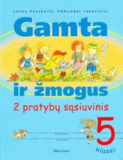 Gamta ir žmogus. 2-asis pratybų sąsiuvinis 5 klasei Gamta ir žmogus. 2-asis pratybų sąsiuvinis 5 klasei