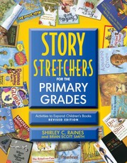 Story S-t-r-e-t-c-h-e-r-s for the Primary Grades, Revised