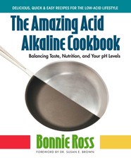 The Amazing Acid-Alkaline Cookbook
