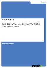 Schubert, J: Daily Life in Victorian England: The Middle Cla
