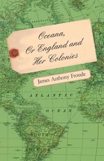 Oceana, or England and Her Colonies