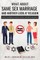 What About Same Sex Marriage and Another Look At Religion