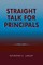 Straight Talk for Principals