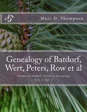 Genealogy of Batdorf, Wert, Peters, Row, Welker, Swartz, Schupp, Frantz, Steiner, Messerschmidt, Faber, Wertz, Rudy(3), Gieseman, Weiss, Jury, Schrot, Miller(2), Garman, Traut, Shirk, Gruber et al