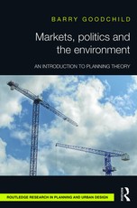 Goodchild, B: Markets, Politics and the Environment
