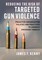 Reducing the Risk of Targeted Gun Violence