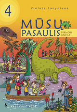 Mūsų pasaulis. Kas? Kaip? Kodėl? Vadovėlis 4 klasei. Pirmoji knyga