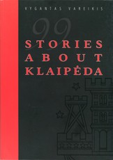 99 Klaipėdos miesto istorijos