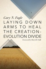 Laying Down Arms to Heal the Creation-Evolution Divide