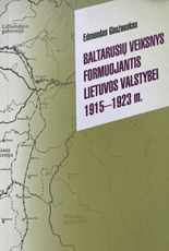 Baltarusių veiksnys formuojantis Lietuvos valstybei 1915–1923 m.