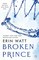 Watt, E: Broken Prince