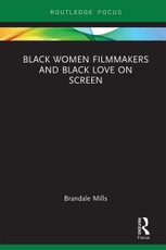 Black Women Filmmakers and Black Love on Screen
