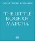 The Little Book of Matcha