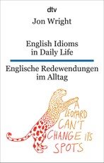 English Idioms in Daily Life - Englische Redewendungen im Alltag