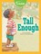 Tall Enough