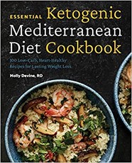Essential Ketogenic Mediterranean Diet Cookbook: 100 Low-Carb, Heart-Healthy Recipes for Lasting Weight Loss